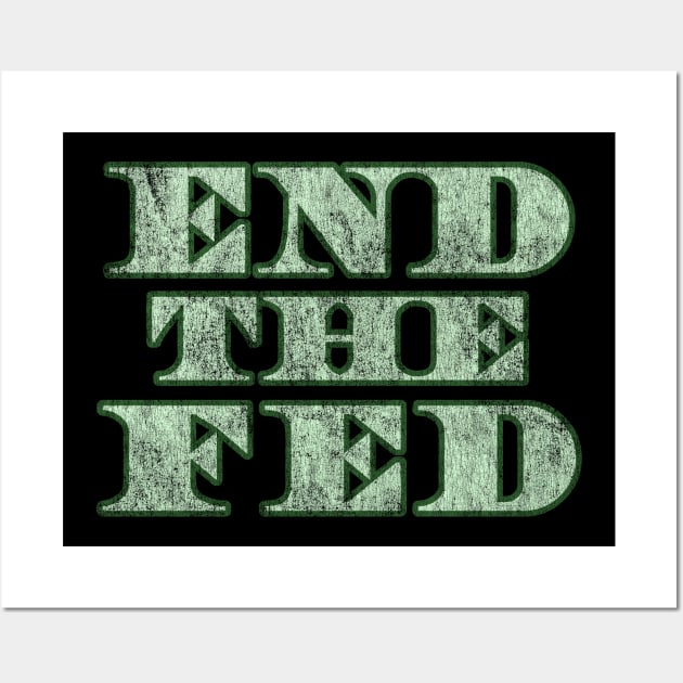 End The Fed Vintage Wall Art by Flippin' Sweet Gear